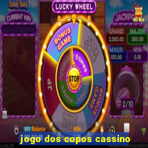 jogo dos copos cassino